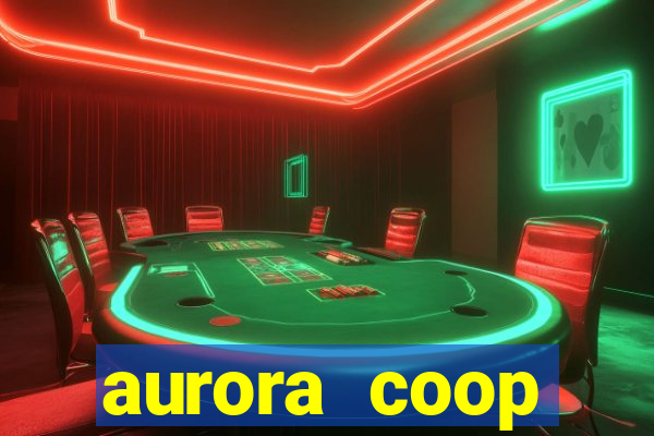 aurora coop trabalhe conosco